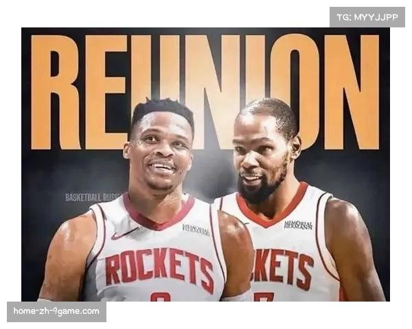 杜兰特称威少是传奇球员应留在NBA 幻想与他重聚火箭成就辉煌