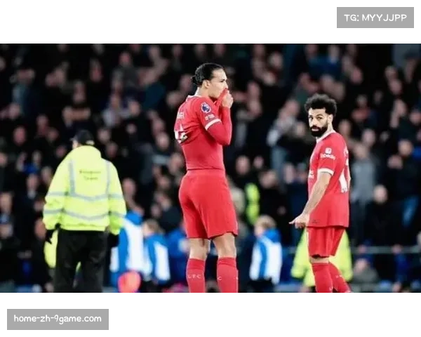 利物浦防守频频失误 六场连败先丢球引发战术调整热议